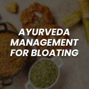 Ayurveda management for bloating