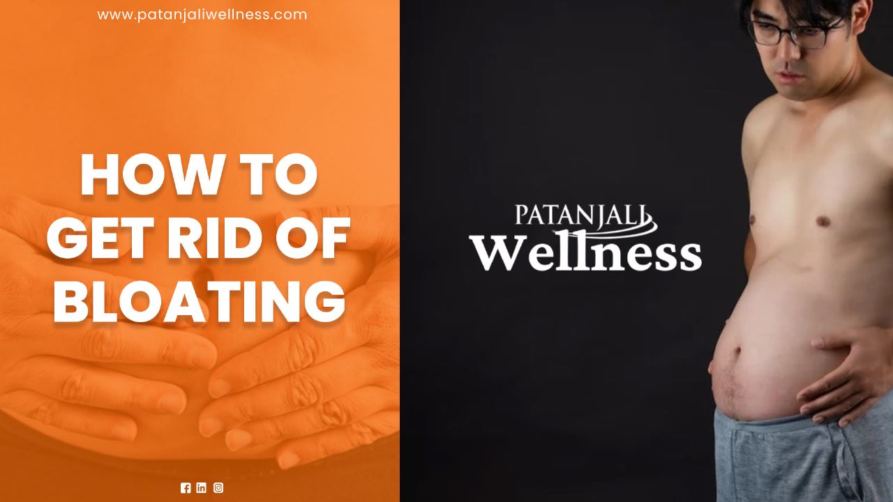 How to Get Rid of Bloating - Tips you Need to Know (Ayurvedic)