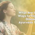 What Are the Best Ways to Fight Skin Diseases with Ayurveda Therapy?