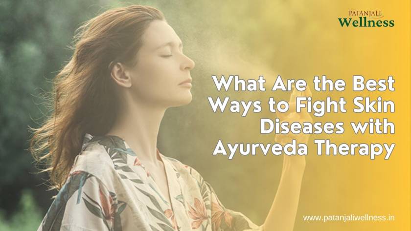 Fight Skin Diseases with Ayurveda Therapy