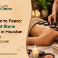 From Pain to Peace: How a Hot Stone Massage in Houston Resets Your Nervous System